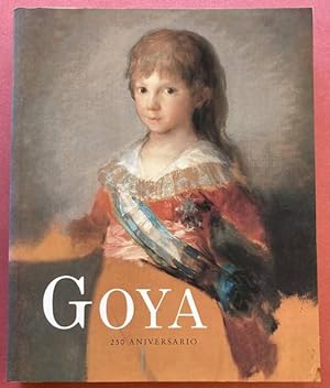 Bild des Verkufers fr Goya. 250 Aniversario. [Del 30 de Marzo al 2 de Junio 1996 Museo del Prado]. zum Verkauf von Frans Melk Antiquariaat