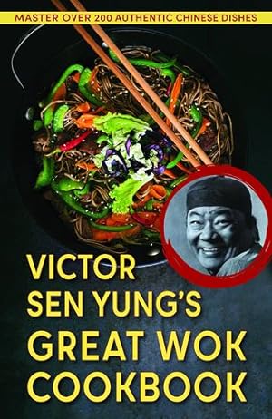 Seller image for Victor Sen Yung's Great Wok Cookbook - from Hop Sing, the Chinese Cook in the Bonanza TV Series by Sen Yung, Victor [Hardcover ] for sale by booksXpress