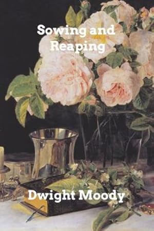Bild des Verkufers fr Sowing and Reaping by Moody, Dwight [Paperback ] zum Verkauf von booksXpress