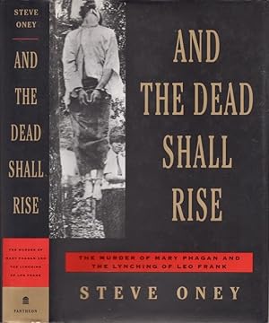 Seller image for And The Dead Shall Rise The Murder of Mary Phagan and the Lynching of Leo Frank for sale by Americana Books, ABAA