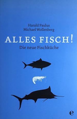 Seller image for Alles Fisch! : die neue Fischkche. [Hrsg., Red.: Henning Seehusen. Fotogr.: Brigitte S. Werner. Rezeptfotos und Text: Peter Wahl. for sale by Antiquariat J. Hnteler