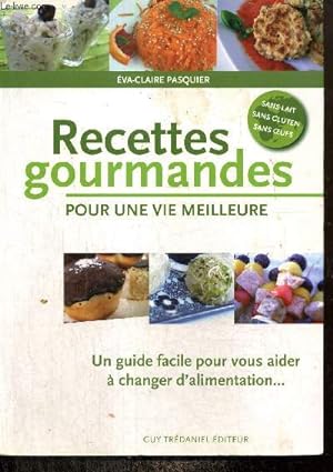 Bild des Verkufers fr Recettes gourmandes pour une vie meilleure zum Verkauf von Le-Livre