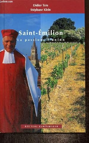 Imagen del vendedor de Saint-Emilion, la passion, l'union a la venta por Le-Livre