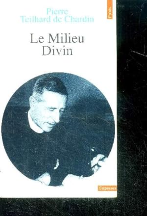 Bild des Verkufers fr Le milieu divin - essai de vie interieure / collection sagesses - points Sa58 zum Verkauf von Le-Livre