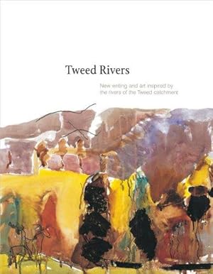 Seller image for Tweed Rivers: New Writing and Art Inspired by the Rivers of the Tweed Catchment for sale by WeBuyBooks