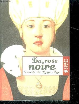 Image du vendeur pour La rose noire - 5 recits du moyen age mis en vente par Le-Livre