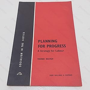 Immagine del venditore per Planning For Progress: A Strategy for Labour (Soclialism in the Sixties) venduto da BookAddiction (ibooknet member)