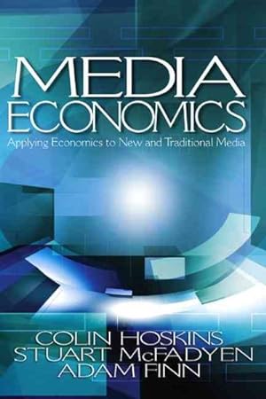 Image du vendeur pour Media Economics : Applying Economics to New and Traditional Media mis en vente par GreatBookPrices