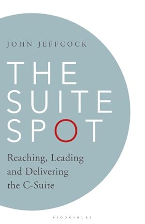 Seller image for Suite Spot : Reaching, Leading and Delivering the C-suite for sale by GreatBookPrices