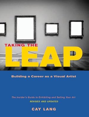 Bild des Verkufers fr Taking the Leap : Building a Career as a Visual Artist zum Verkauf von GreatBookPrices