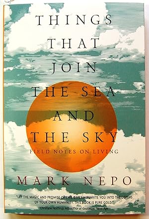 Things That Join the Sea and the Sky: Field Notes on Living, Signed