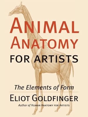 Image du vendeur pour Animal Anatomy for Artists : The Elements of Form mis en vente par GreatBookPrices