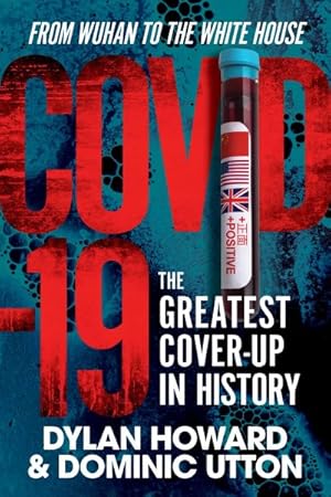 Immagine del venditore per Covid-19 : The Greatest Cover-up in History - from Wuhan to the White House venduto da GreatBookPrices