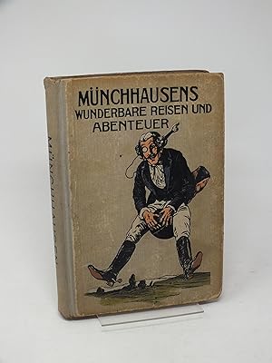 Seller image for Die wunderbaren Reisen und Abenteuer des Freiherrn von M?nchhausen auf und zu Bodenwerder for sale by Antiquariat Hans Wger