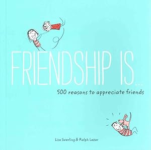 Seller image for Friendship Is? : 500 Reasons to Appreciate Friends for sale by GreatBookPrices