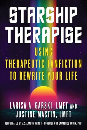 Imagen del vendedor de Starship Therapise : Using Therapeutic Fanfiction to Rewrite Your Life a la venta por GreatBookPrices
