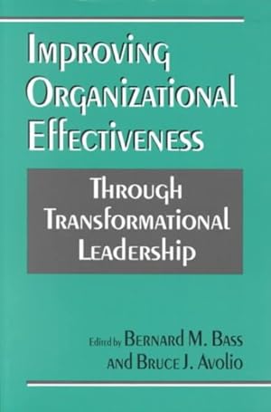 Image du vendeur pour Improving Organizational Effectiveness Through Transformational Leadership mis en vente par GreatBookPrices