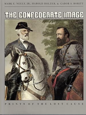 Imagen del vendedor de The Confederate Image: Prints of the Lost Cause a la venta por Kenneth Mallory Bookseller ABAA
