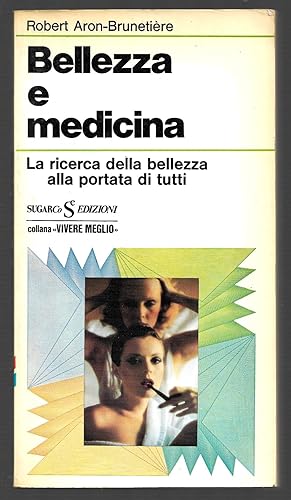 Bild des Verkufers fr Bellezza e medicina - La ricerca della bellezza alla portata di tutti zum Verkauf von Sergio Trippini