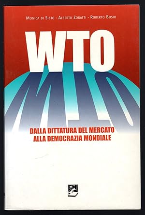 Bild des Verkufers fr WTO. Dalla dittatura del mercato alla democrazia mondiale zum Verkauf von Sergio Trippini