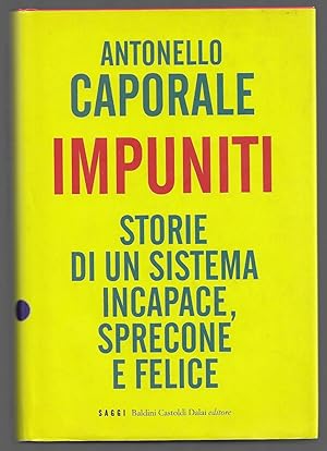 Seller image for Impuniti - Storie di un sistema incapace, sprecone e felice for sale by Sergio Trippini