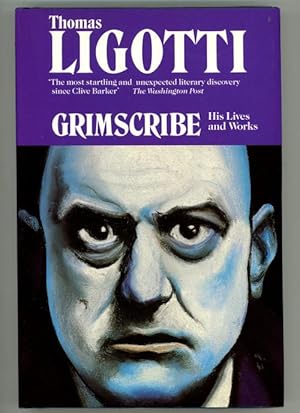 Immagine del venditore per Grimscribe: His Lives and Works by Thomas Ligotti (First Edition) venduto da Heartwood Books and Art