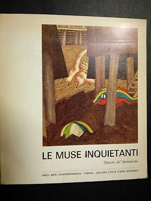 Bild des Verkufers fr Le muse inquetanti. Maestri del Surrealismo. A cura di Carluccio Luigi. Galleria civica d'Arte Moderna. 1968 zum Verkauf von Amarcord libri