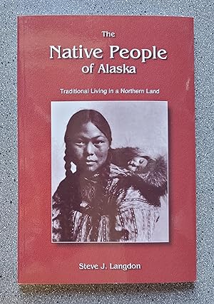 The Native People of Alaska: Traditional Living in a Northern Land