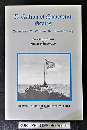 A Nation of Sovereign States: Secession & War in the Confederacy (Journal of Confederate History ...