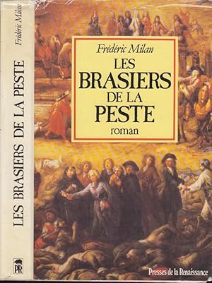 Seller image for Les Brasiers de la Peste. - Roman. - envoi autographe de l'auteur COPY SIGNED BY THE AUTHOR for sale by PRISCA