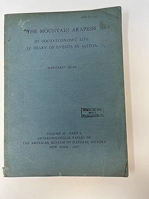 THE MOUNTAIN ARAPESH: III. SOCIO-ECONOMIC LIFE IV. DIARY OF EVENTS IN ALITOA