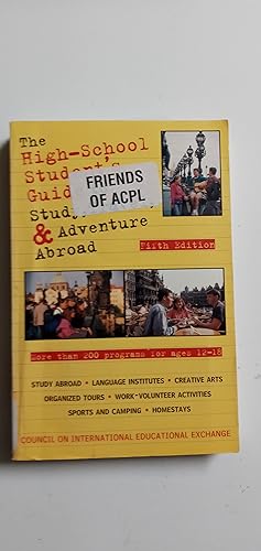 Seller image for The High School Student's Guide to Study, Travel, & Adventure Abroad for sale by Biblio Esoterica