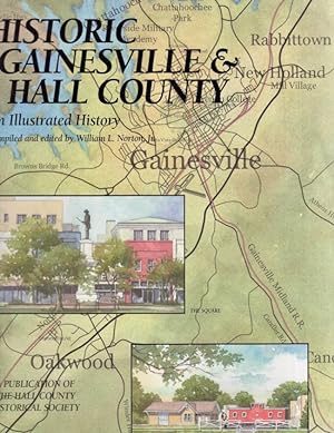 Historic Gainesville & Hall County An Illustrated History Published for Hall County Historical So...