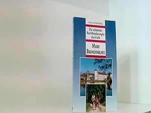 Bild des Verkufers fr Die schnsten Rad-Wanderungen durch die Mark Brandenburg. zum Verkauf von Book Broker