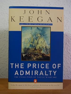 The Price of Admirality. The Evolution of Naval Warfare
