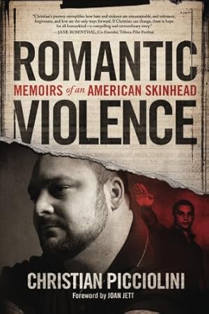Imagen del vendedor de Romantic Violence: Memoirs of an American Skinhead a la venta por Lake Country Books and More