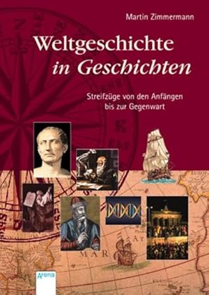 Bild des Verkufers fr Weltgeschichte in Geschichten : Streifzge von den Anfngen bis zur Gegenwart. Martin Zimmermann (Hrsg.). Zeichn. von Joachim Knappe zum Verkauf von Antiquariat Mander Quell