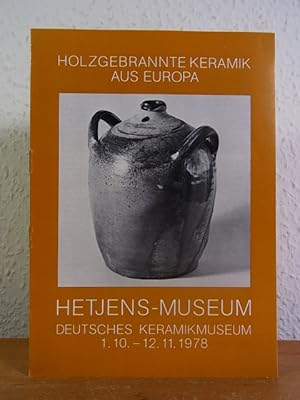 Seller image for Holzgebrannte Keramik aus Europa. Ausstellung Hetjens-Museum, Deutsches Keramik-Museum, Dsseldorf, 01.10. - 12.11.1978 for sale by Antiquariat Weber