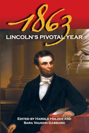 Imagen del vendedor de 1863: Lincoln's Pivotal Year a la venta por Lake Country Books and More