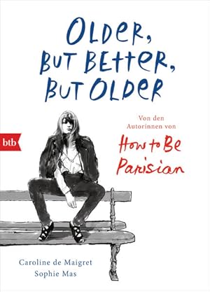 Bild des Verkufers fr Older, but better, but older. Caroline de Maigret, Sophie Mas ; Deutsch von Carolin Mller / In Beziehung stehende Ressource: ISBN: 9783442756209 zum Verkauf von Antiquariat Mander Quell