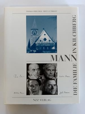 Bild des Verkufers fr Die Familie Mann in Kilchberg. hrsg. von Thomas Sprecher und Fritz Gutbrodt zum Verkauf von Antiquariat Mander Quell