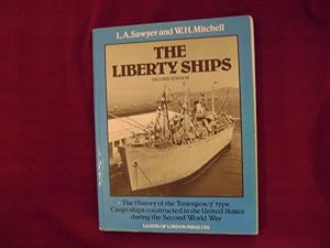 Seller image for The Liberty Ships. The History of the 'Emergency' Type Cargo Ships Constructed in the United States During the Second World War. for sale by BookMine