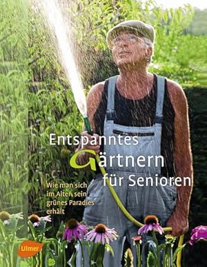 Bild des Verkufers fr Entspanntes Grtnern fr Senioren : wie man sich im Alter sein grnes Paradies erhlt ; viele Schritt-fr-Schritt-Anleitungen zu Planung, Gerten, Pflanzung und Pflege. Patty Cassidy. Mit Fotos von Mark Winwood. [bers.: Feryal Kanbay ; Sabine Tessloff] zum Verkauf von Antiquariat Mander Quell