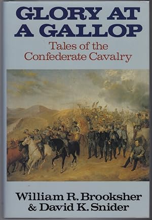 Imagen del vendedor de Glory at a Gallop: Tales of the Confederate Cavalry a la venta por Lake Country Books and More