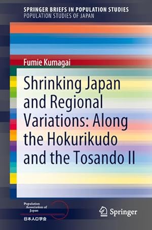 Bild des Verkufers fr Shrinking Japan and Regional Variations: Along the Hokurikudo and the Tosando II zum Verkauf von AHA-BUCH GmbH