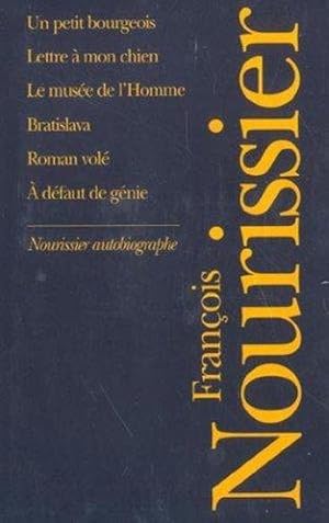 lettre à mon chien ; à défaut de génie ; Bratislava ; le musée de l'Homme ; un petit bourgeois ; ...