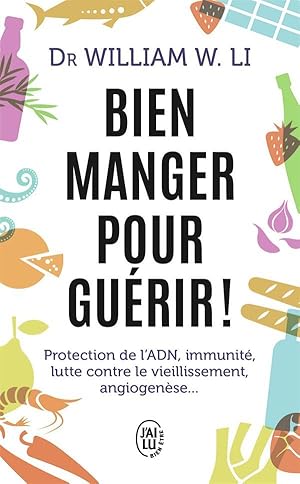 bien manger pour guérir ; protection de l'ADN, immunité, lutte contre le vieillissement, angiogenèse