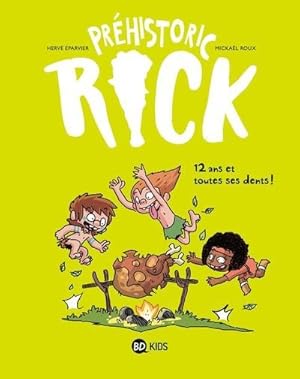 Image du vendeur pour Prhistoric Rick Tome 5 : douze ans et toutes ses dents ! mis en vente par Chapitre.com : livres et presse ancienne