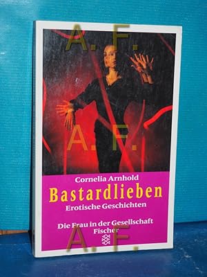 Imagen del vendedor de Bastardlieben : erotische Geschichten Fischer , 12328 : Die Frau in der Gesellschaft a la venta por Antiquarische Fundgrube e.U.