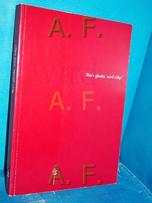 Immagine del venditore per Wer's glaubt, wird selig? : [dieses Buch erscheint zur Dauerausstellung "Wer's glaubt, wird selig?" im Stift Zwettl]. [Texte: Hans Peter Mathis .] venduto da Antiquarische Fundgrube e.U.